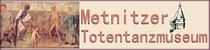 Metnitzer Totentanzmuseum - Metnitz - Mittelkärnten